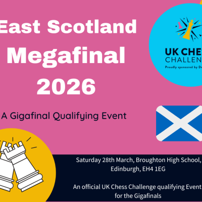2026 Delancey UK Chess Challenge East Scotland Megafinal